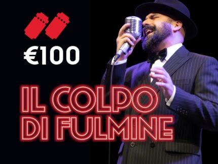 Spettacolo "A COLPI DI FRED" - Pacchetto Crowdfunding da 100€ "Il colpo di Fulmine"